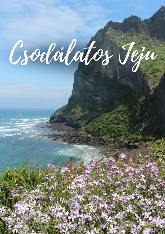 Csodálatos Jeju - Útikalauz a sziget szívéhez