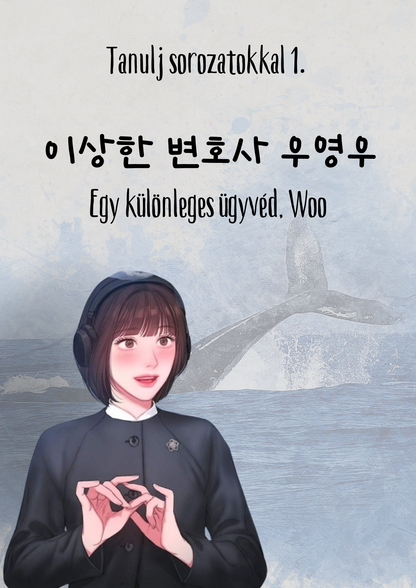 Tanulj sorozatokkal! - Egy különleges ügyvéd, Woo 1.